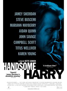 Affiche du film Handsome Harry (2009) de Bette Gordon Affiche du film Handsome Harry (2009) de Bette Gordon. Voir Handsome Harry en streaming / torrent sur meilleurs-films.fr