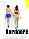 Affiche du film Hardcore (2004) de Dennis Iliadis Affiche du film Hardcore (2004) de Dennis Iliadis. Voir Hardcore en streaming / torrent sur meilleurs-films.fr
