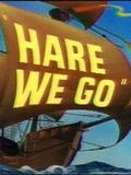 Affiche du court métrage Hare We Go (1951) de Robert McKimson. Voir Hare We Go en streaming / torrent sur meilleurs-films.fr