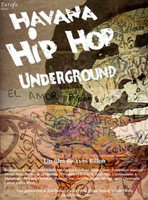 Affiche du film Havana hip hop underground (2005) de Yves Billon. Voir Havana hip hop underground en streaming / torrent sur meilleurs-films.fr
