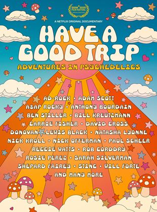 Affiche de la série Have a Good Trip : Un voyage psychédélique (2020) de Donick Cary Affiche de la série Have a Good Trip : Un voyage psychédélique (2020) de Donick Cary. Voir Have a Good Trip : Un voyage psychédélique en streaming / torrent sur meilleurs-films.fr