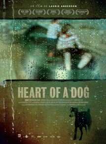 Affiche du film Heart Of A Dog (2015) de Laurie Anderson. Voir Heart Of A Dog en streaming / torrent sur meilleurs-films.fr