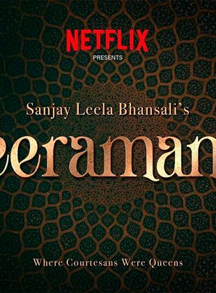 Affiche de la série Heeramandi (2022) de Sanjay Leela Bhansali. Voir Heeramandi en streaming / torrent sur meilleurs-films.fr