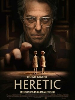 Affiche du film Heretic (2024) de Bryan Woods & Scott Beck.