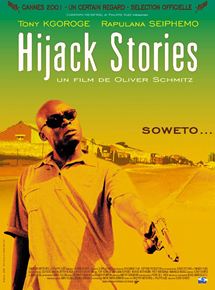 Affiche du film Hijack Stories (2000) de Oliver Schmitz. Voir Hijack Stories en streaming / torrent sur meilleurs-films.fr
