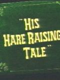 Affiche du court métrage His Hare Raising Tale (1951) de Chuck Jones Affiche du court métrage His Hare Raising Tale (1951) de Chuck Jones. Voir His Hare Raising Tale en streaming / torrent sur meilleurs-films.fr