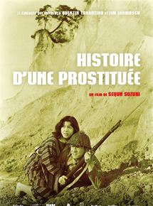 Affiche du film Histoire d’une prostituée (1965) de Seijun Suzuki Affiche du film Histoire d’une prostituée (1965) de Seijun Suzuki. Voir Histoire d’une prostituée en streaming / torrent sur meilleurs-films.fr