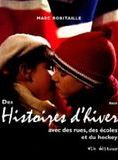Affiche du film Histoires d’hiver (1999) de Francois Bouvier Affiche du film Histoires d’hiver (1999) de Francois Bouvier. Voir Histoires d’hiver en streaming / torrent sur meilleurs-films.fr
