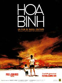 Affiche du film Hoa-Binh (1970) de Raoul Coutard Affiche du film Hoa-Binh (1970) de Raoul Coutard. Voir Hoa-Binh en streaming / torrent sur meilleurs-films.fr