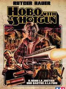 Affiche du film Hobo with a Shotgun (2011) de Jason Eisener. Voir Hobo with a Shotgun en streaming / torrent sur meilleurs-films.fr