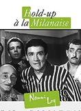 Affiche du film Hold up à la milanaise (1959) de Nanni Loy Affiche du film Hold up à la milanaise (1959) de Nanni Loy. Voir Hold up à la milanaise en streaming / torrent sur meilleurs-films.fr