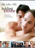 Affiche du film Holding Trevor (2007) de A. Rosser Goodman. Voir Holding Trevor en streaming / torrent sur meilleurs-films.fr