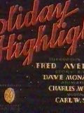Affiche du court métrage Holiday Highlights (1940) de Tex Avery. Voir Holiday Highlights en streaming / torrent sur meilleurs-films.fr