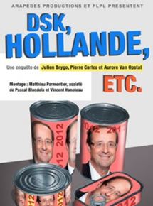 Affiche du film Hollande, DSK, etc. (2012) de Julien Brygo,Pierre Carles,Nina Faure. Voir Hollande, DSK, etc. en streaming / torrent sur meilleurs-films.fr