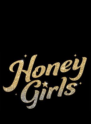 Affiche du film Honey Girls (2021) de Trey Fanjoy. Voir Honey Girls en streaming / torrent sur meilleurs-films.fr