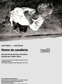 Affiche du film Honor de cavallería (2006) de Albert Serra Affiche du film Honor de cavallería (2006) de Albert Serra. Voir Honor de cavallería en streaming / torrent sur meilleurs-films.fr