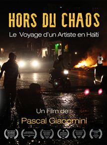 Affiche du film Hors du Chaos, un voyage dartiste en Haïti (2018) de Pascal Giacomini. Voir Hors du Chaos, un voyage dartiste en Haïti en streaming / torrent sur meilleurs-films.fr