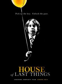Affiche du film House of Last Things (2013) de Michael Bartlett Affiche du film House of Last Things (2013) de Michael Bartlett. Voir House of Last Things en streaming / torrent sur meilleurs-films.fr