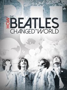Affiche du film How the Beatles Changed the World (2017) de Tom O'Dell Affiche du film How the Beatles Changed the World (2017) de Tom O'Dell. Voir How the Beatles Changed the World en streaming / torrent sur meilleurs-films.fr