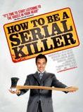 Affiche du film How to Be a Serial Killer (2008) de Luke Ricci Affiche du film How to Be a Serial Killer (2008) de Luke Ricci. Voir How to Be a Serial Killer en streaming / torrent sur meilleurs-films.fr