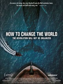 Affiche du film How To Change The World (2015) de Jerry Rothwell. Voir How To Change The World en streaming / torrent sur meilleurs-films.fr