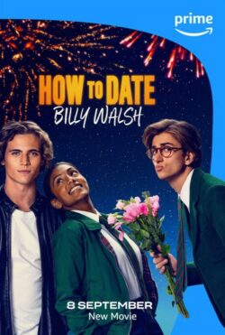 Affiche du film How To Date Billy Walsh (2023) de Alex Pillai & Alexander J. Farrell.