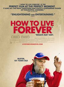 Affiche du film How to Live Forever (2009) de Mark S. Wexler. Voir How to Live Forever en streaming / torrent sur meilleurs-films.fr