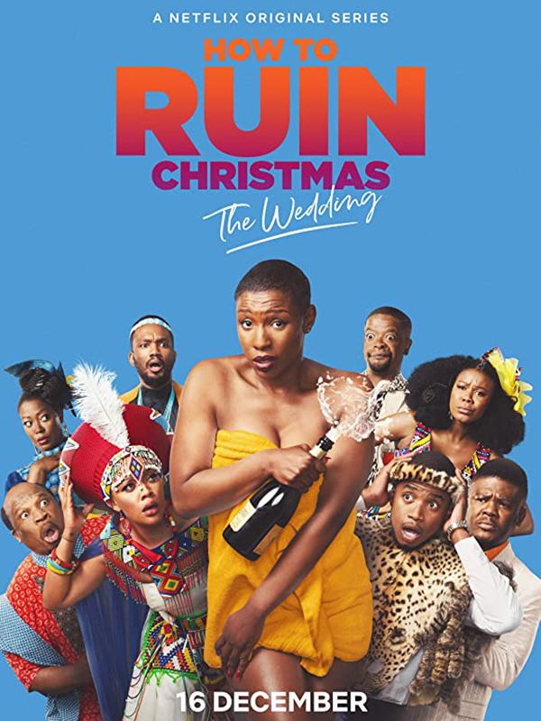 Affiche de la série How To Ruin Christmas (2020) de Katleho Ramaphakela. Voir How To Ruin Christmas en streaming / torrent sur meilleurs-films.fr