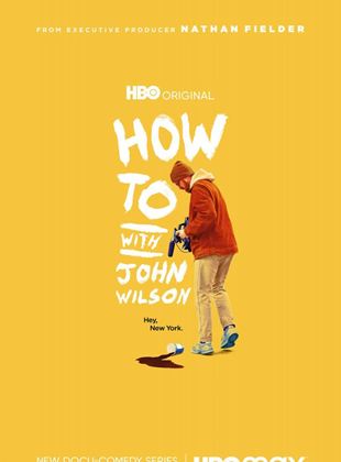 Affiche de la série How to with John Wilson (2022) de John Wilson (II). Voir How to with John Wilson en streaming / torrent sur meilleurs-films.fr