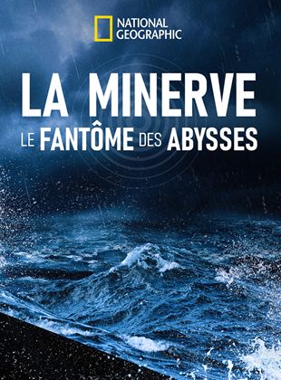 Affiche du film La Minerve : le fantôme des abysses (2020) de Stephane Rybojad Affiche du film La Minerve : le fantôme des abysses (2020) de Stephane Rybojad. Voir La Minerve : le fantôme des abysses en streaming / torrent sur meilleurs-films.fr