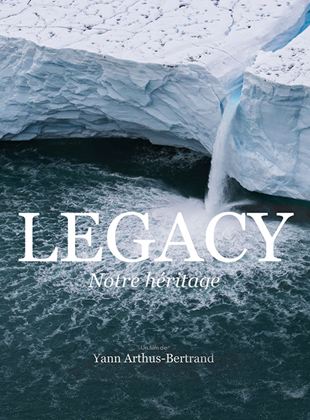 Affiche du film Legacy, notre héritage (2020) de Yann Arthus-Bertrand Affiche du film Legacy, notre héritage (2020) de Yann Arthus-Bertrand. Voir Legacy, notre héritage en streaming / torrent sur meilleurs-films.fr