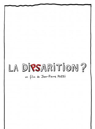 Affiche du film La Disparition ? (2022) de Jean-Pierre Pozzi. Voir La Disparition ? en streaming / torrent sur meilleurs-films.fr
