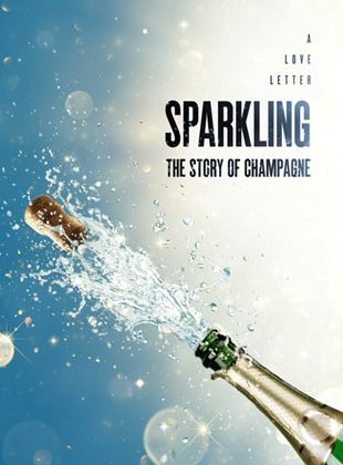 Affiche du film Sparkling: The Story of Champagne (2021) de Frank Mannion, Affiche du film Sparkling: The Story of Champagne (2021) de Frank Mannion,. Voir Sparkling: The Story of Champagne en streaming / torrent sur meilleurs-films.fr