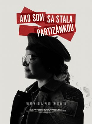 Affiche du film How I Became a Partisan (2021) de Vera Lacková, Affiche du film How I Became a Partisan (2021) de Vera Lacková,. Voir How I Became a Partisan en streaming / torrent sur meilleurs-films.fr