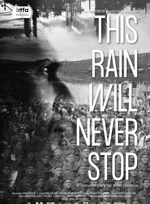 Affiche du film This Rain Will Never Stop (2020) de Alina Gorlova. Voir This Rain Will Never Stop en streaming / torrent sur meilleurs-films.fr