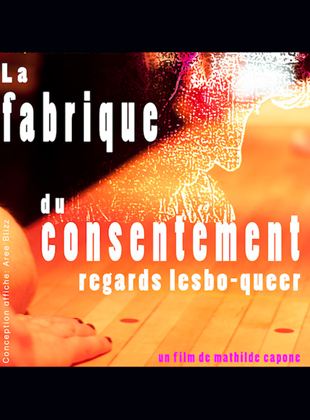 Affiche du film La Fabrique du consentement (2020) de Mathilde Capone,. Voir La Fabrique du consentement en streaming / torrent sur meilleurs-films.fr