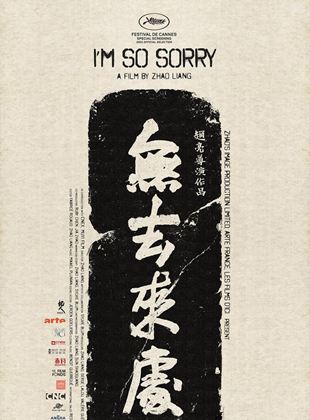 Affiche du film I am so sorry (2021) de Zhao Liang Affiche du film I am so sorry (2021) de Zhao Liang. Voir I am so sorry en streaming / torrent sur meilleurs-films.fr