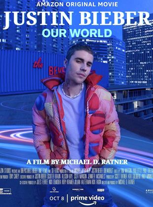 Affiche du film Justin Bieber: Our World (2021) de Michael D. Ratner,. Voir Justin Bieber: Our World en streaming / torrent sur meilleurs-films.fr