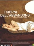 Affiche du film I giorni dell’abbandono (2005) de Roberto Faenza. Voir I giorni dell’abbandono en streaming / torrent sur meilleurs-films.fr