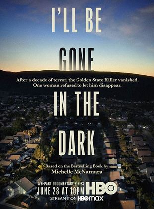 Affiche de la série I’ll Be Gone In the Dark (2020) de Liz Garbus Affiche de la série I’ll Be Gone In the Dark (2020) de Liz Garbus. Voir I’ll Be Gone In the Dark en streaming / torrent sur meilleurs-films.fr
