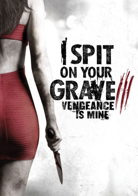 Affiche du film I Spit On Your Grave 3: Vengeance is Mine (2015) de R.D. Braunstein. Voir I Spit On Your Grave 3: Vengeance is Mine en streaming / torrent sur meilleurs-films.fr