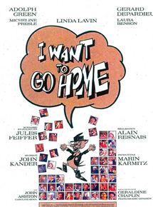 Affiche du film I Want to Go Home (1989) de Alain Resnais Affiche du film I Want to Go Home (1989) de Alain Resnais. Voir I Want to Go Home en streaming / torrent sur meilleurs-films.fr
