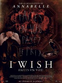 Affiche du film I Wish – Faites un voeu (2017) de John R. Leonetti. Voir I Wish – Faites un voeu en streaming / torrent sur meilleurs-films.fr