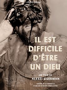 Affiche du film Il est difficile d’être un dieu (2013) de Alexei Guerman. Voir Il est difficile d’être un dieu en streaming / torrent sur meilleurs-films.fr