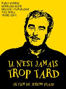 Affiche du film Il n’est jamais trop tard (2010) de Jérémy Piaud Affiche du film Il n’est jamais trop tard (2010) de Jérémy Piaud. Voir Il n’est jamais trop tard en streaming / torrent sur meilleurs-films.fr