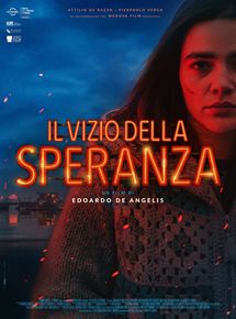 Affiche du film Il Vizio della Speranza (2018) de Edoardo De Angelis. Voir Il Vizio della Speranza en streaming / torrent sur meilleurs-films.fr