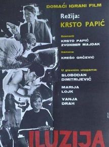 Affiche du film Iluzija (1967) de Krsto Papic. Voir Iluzija en streaming / torrent sur meilleurs-films.fr