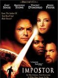Affiche du film Impostor (2001) de Gary Fleder Affiche du film Impostor (2001) de Gary Fleder. Voir Impostor en streaming / torrent sur meilleurs-films.fr