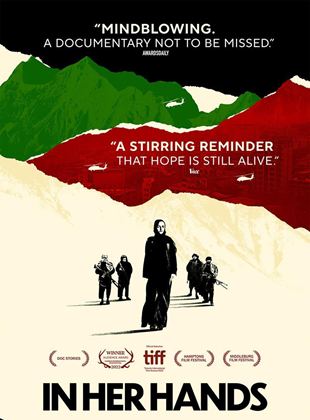 Affiche du film In Her Hands : un destin afghan (2022) de Marcel Mettelsiefen Affiche du film In Her Hands : un destin afghan (2022) de Marcel Mettelsiefen. Voir In Her Hands : un destin afghan en streaming / torrent sur meilleurs-films.fr