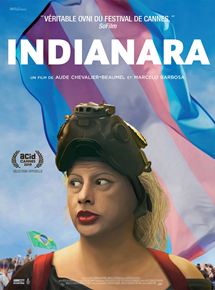 Affiche du film Indianara (2019) de Aude Chevalier-Beaumel,Marcelo Barbosa,. Voir Indianara en streaming / torrent sur meilleurs-films.fr